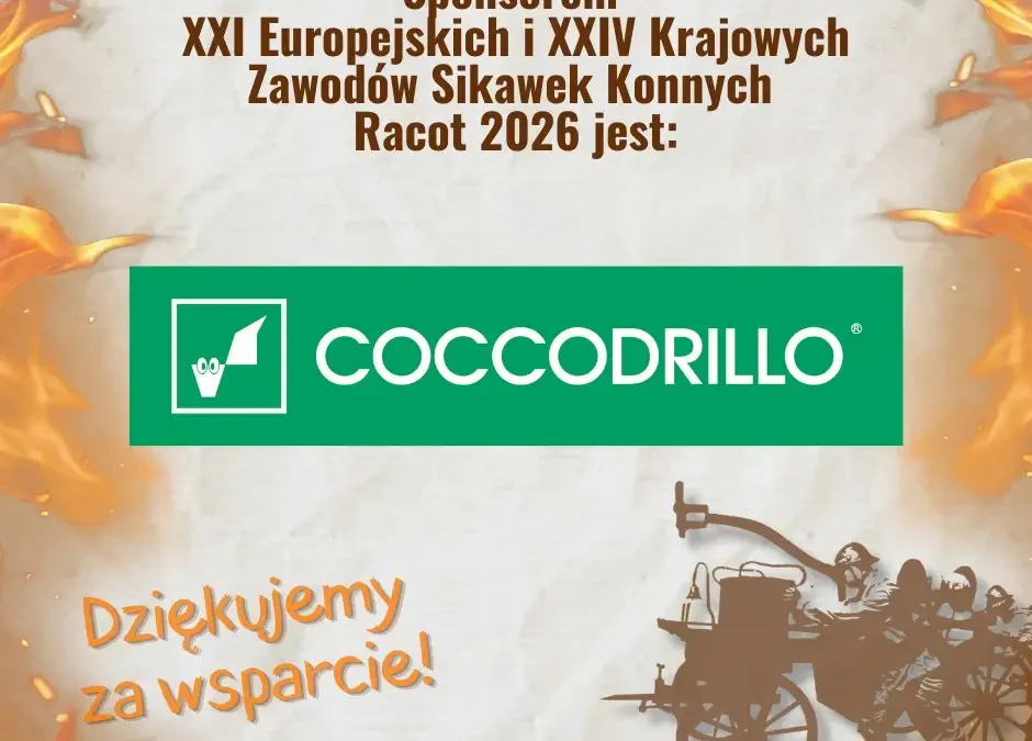 Coccodrillo sponsorem Zawodów Sikawek Konnych w Racocie 2026