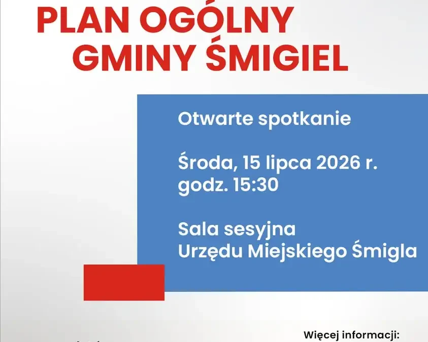 Otwarte spotkanie w sprawie Planu Ogólnego Gminy Śmigiel – 15 lipca