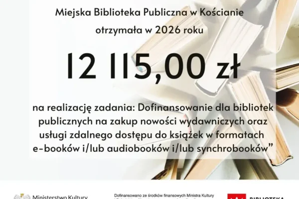 Biblioteka w Kościanie z dofinansowaniem na nowości wydawnicze i e-booki