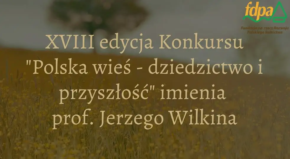 Rusza XVIII edycja konkursu „Polska wieś – dziedzictwo i przyszłość” – nagroda 10 000 zł