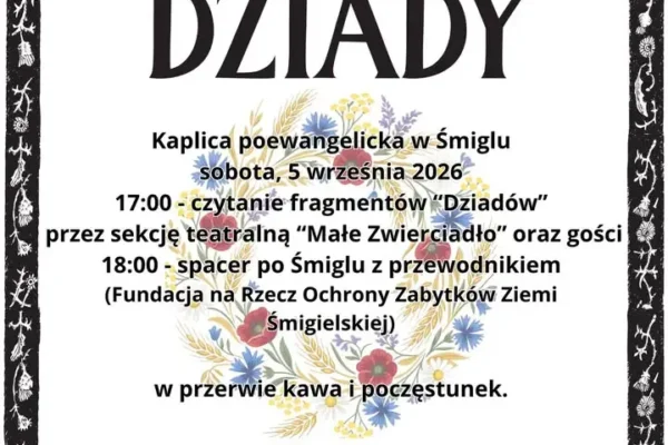 Narodowe Czytanie w Śmiglu: Dziady Mickiewicza w kaplicy poewangelickiej