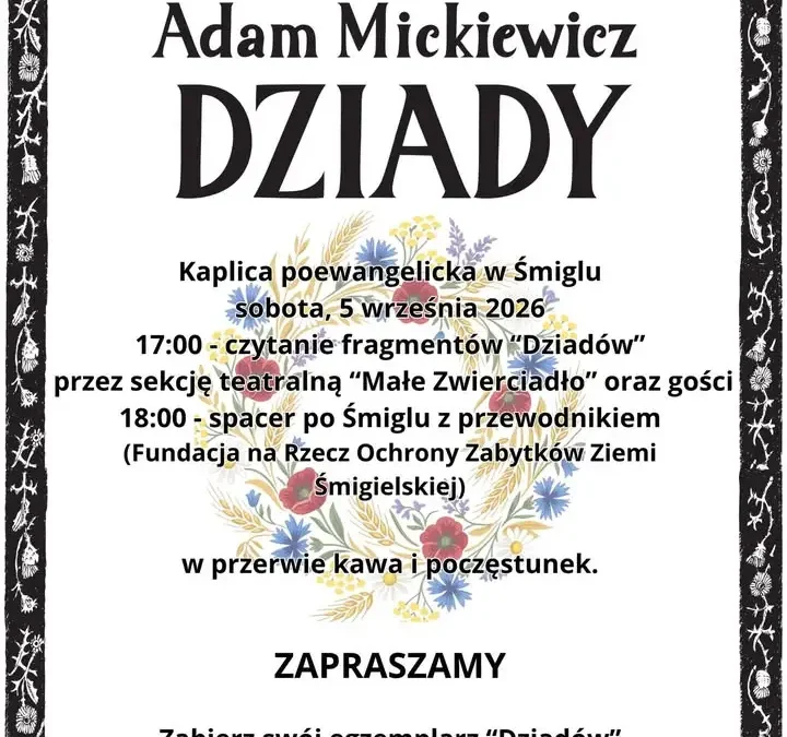 Narodowe Czytanie w Śmiglu: Dziady Mickiewicza w kaplicy poewangelickiej