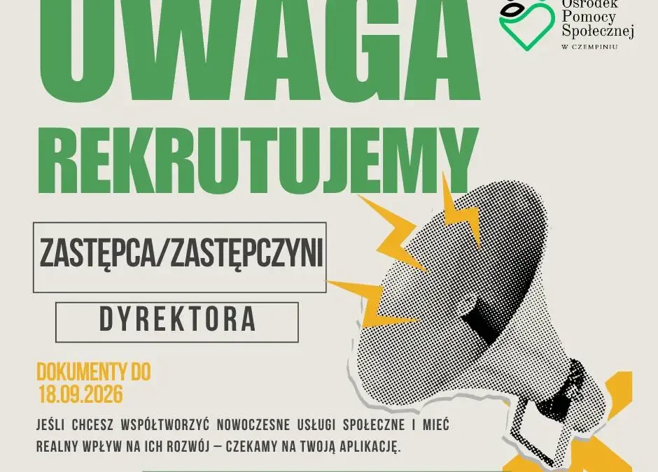 Ośrodek Pomocy Społecznej w Czempińsku ponownie ogłasza nabór na zastępcę dyrektora
