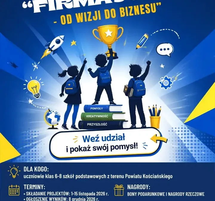 Konkurs „Firma Jutra – Od Wizji do Biznesu” dla uczniów z powiatu kościańskiego