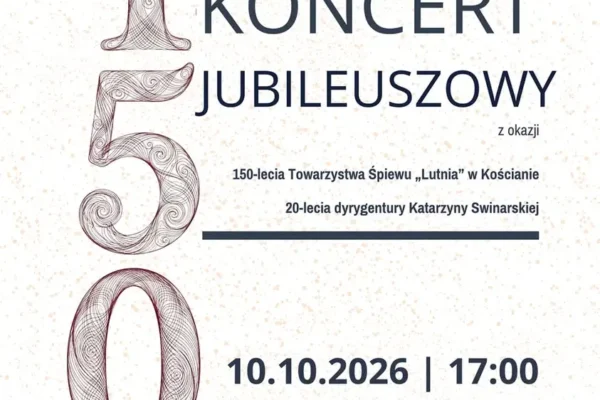 150 lat „Lutni” w Kościanie. Jubileuszowy koncert już 10 października