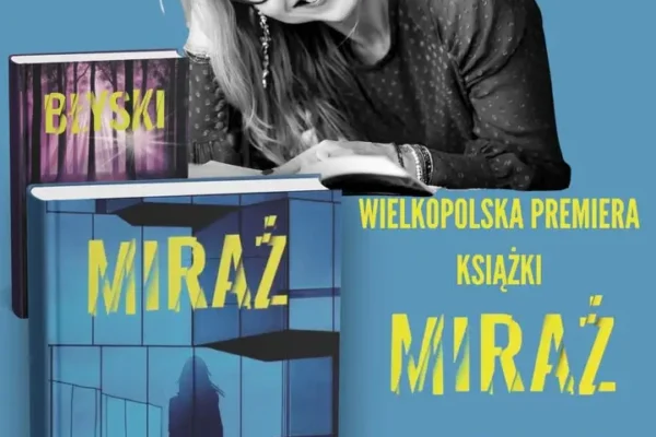 Wielkopolska premiera „Mirażu” – spotkanie z Małgorzatą Starostą w Kościanie