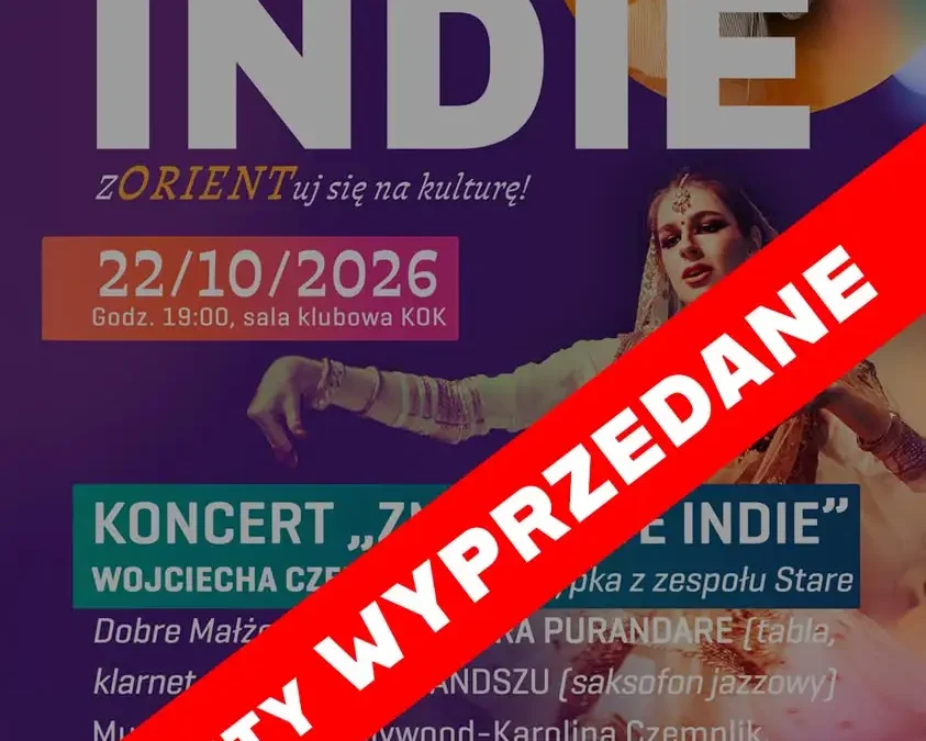 „Zmysłowe Indie” w Kościańskim Ośrodku Kultury – bilety wyprzedane!