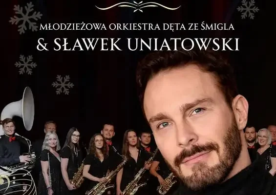 Gala Noworoczna 2027 w Śmiglu – koncert Młodzieżowej Orkiestry Dętej i Sławka Uniatowskiego